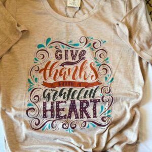 Give Thanks with A Grateful Heart Tee